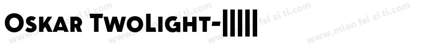 Oskar TwoLight字体转换